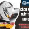 Cách Sử Dụng Máy Thái Lát Rau Củ Quả  Máy thái rau củ đa năng  Điện máy AHA
