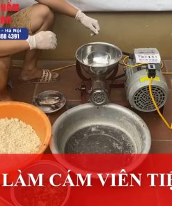 HƯỚNG DẪN LÀM CÁM VIÊN VỚI MÁY ĐÙN THỊT