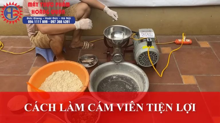 HƯỚNG DẪN LÀM CÁM VIÊN VỚI MÁY ĐÙN THỊT