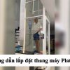 Hướng dẫn quy trình lắp đặt thang máy Huy Hoàng Luxury (Platform)