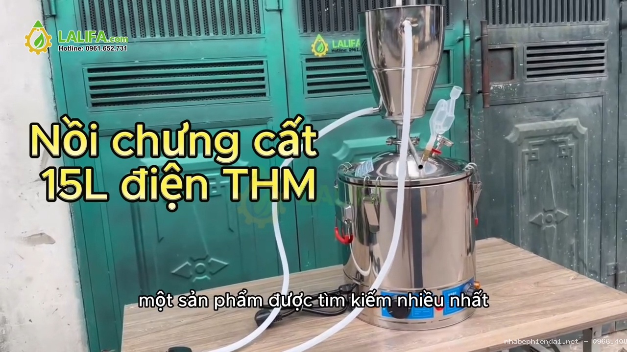 Nồi chưng cất tinh dầu 15 lít điện thế hệ mới Lalifa